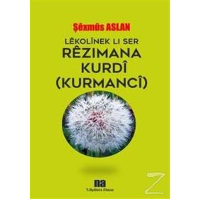 Lekolinek Li Ser Rezimana Kurdi - Şexmus Aslan