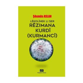 Lekolinek Li Ser Rezimana Kurdi - Şexmus Aslan