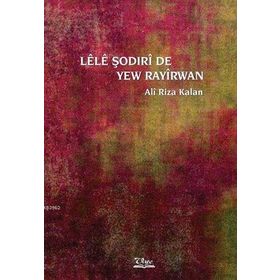 Lele Şodirı de Yew Rayırwan - Ali Rıza Kalan
