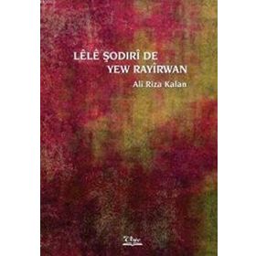 Lele Şodirı de Yew Rayırwan - Ali Rıza Kalan