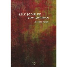 Lele Şodirı de Yew Rayırwan - Ali Rıza Kalan