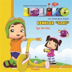 Leliko İlk Kitaplarım Serisi - Renkler "Sarı" - Ayşe Şule Bilgiç