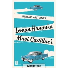 Leman Hanım'ın Mavi Cadillac'ı - Burak Artuner