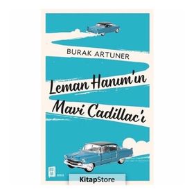 Leman Hanım'ın Mavi Cadillac'ı - Burak Artuner