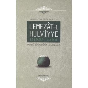 Lemezat ı Hulviyye Ez Lemeat ı Ulviyye Halveti Büyüklerinin Tatlı Halleri Ciltli-Semerkand Yayınları