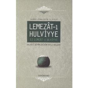 Lemezat ı Hulviyye Ez Lemeat ı Ulviyye Halveti Büyüklerinin Tatlı Halleri Ciltli-Semerkand Yayınları