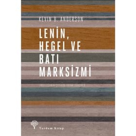 Lenin Hegel ve Batı Marksizmi - Kevin B. Anderson