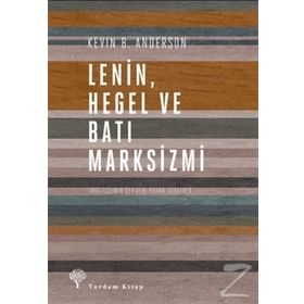 Lenin Hegel ve Batı Marksizmi - Kevin B. Anderson