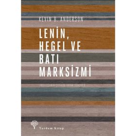 Lenin Hegel ve Batı Marksizmi - Kevin B. Anderson