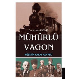 Lenin'den Atatürk'e Mühürlü Vagon Destek Yayınları