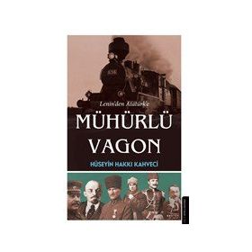 Lenin'den Atatürk'e Mühürlü Vagon Destek Yayınları