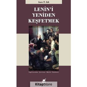 Lenin'i Yeniden Keşfetmek - Lars T. Lih