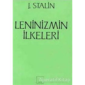 Leninizmin İlkeleri - Josef Vissaryonoviç Çugaşvili Stalin