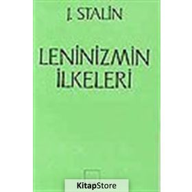 Leninizmin İlkeleri - Josef Vissaryonoviç Çugaşvili Stalin