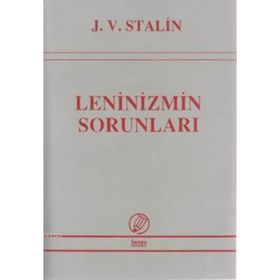 LENINIZMIN SORUNLARI - JOSEF V. STALIN