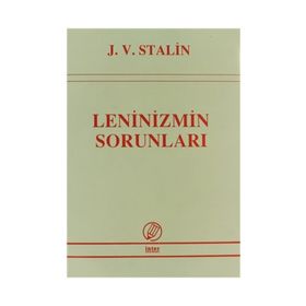 LENINIZMIN SORUNLARI - JOSEF V. STALIN