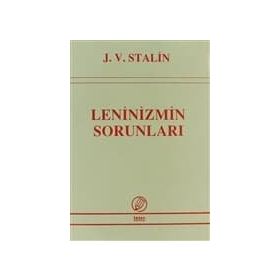 LENINIZMIN SORUNLARI - JOSEF V. STALIN