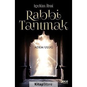 Lenün İlmi Rabbi Tanımak - Adem Uluğ