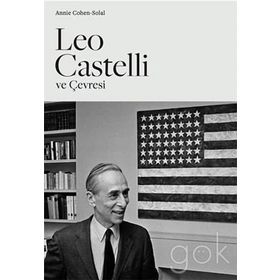 Leo Castelli ve Çevresi - Annie Cohen Sohal