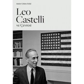 Leo Castelli ve Çevresi - Annie Cohen Sohal