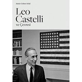 Leo Castelli ve Çevresi - Annie Cohen Sohal