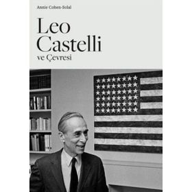 Leo Castelli ve Çevresi - Annie Cohen Sohal