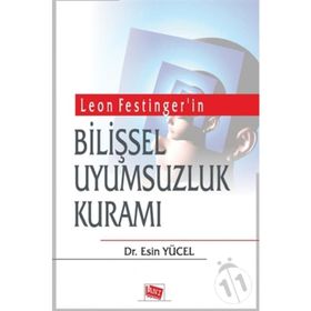 Leon Festinger'in Bilişsel Uyumsuzluk Kuramı - Esin Yücel