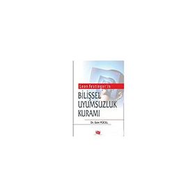 Leon Festinger'in Bilişsel Uyumsuzluk Kuramı - Esin Yücel