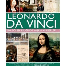 Leonardo Da Vinci 500 Görsel Eşliğinde Yaşamı ve Eserleri - Rosalind Ormiston