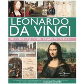 Leonardo Da Vinci 500 Görsel Eşliğinde Yaşamı ve Eserleri - Rosalind Ormiston