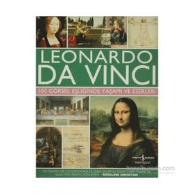 Leonardo Da Vinci 500 Görsel Eşliğinde Yaşamı ve Eserleri - Rosalind Ormiston