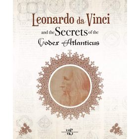Leonardo da Vinci and the Secrets of the Codex Atlanticus - Marco Navoni