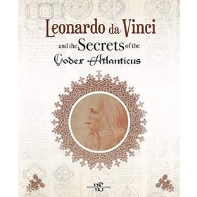 Leonardo da Vinci and the Secrets of the Codex Atlanticus - Marco Navoni