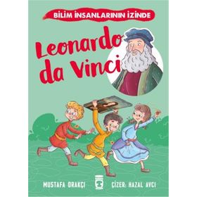 Leonardo Da Vinci - Bilim İnsanlarının İzinde Timaş Yayınları