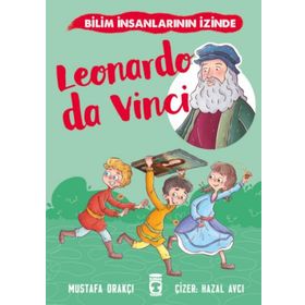 Leonardo Da Vinci - Bilim İnsanlarının İzinde Timaş Yayınları