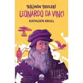 Leonardo Da Vinci - Bilimin Devleri - Kathleen Krull
