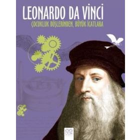 Leonardo Da Vinci: Çocukluk Düşlerinden, Büyük İcatlara - Jean-Baptiste de Panafieu