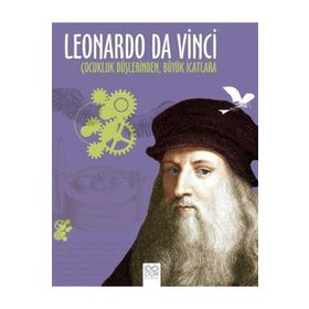 Leonardo Da Vinci: Çocukluk Düşlerinden, Büyük İcatlara - Jean-Baptiste de Panafieu