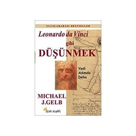 Leonardo Da Vinci Gibi Düşünmek - Micheal J. Gelb Tuncer Büyükonat