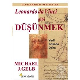 Leonardo Da Vinci Gibi Düşünmek - Micheal J. Gelb Tuncer Büyükonat