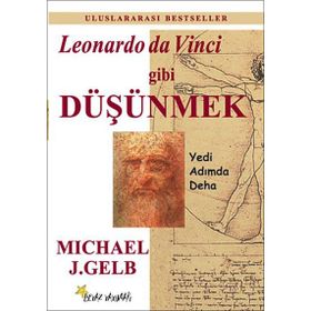 Leonardo Da Vinci Gibi Düşünmek - Micheal J. Gelb Tuncer Büyükonat