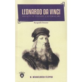 Leonardo Da Vinci Hayatı ve Felsefi Çalışmaları - M. Mikhailovich Filippov