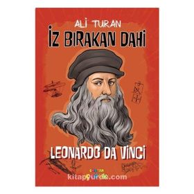 Leonardo Da Vinci - İz Bırakan Dahi - Ali Turan