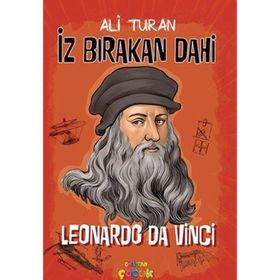 Leonardo Da Vinci - İz Bırakan Dahi - Ali Turan