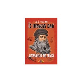 Leonardo Da Vinci - İz Bırakan Dahi - Ali Turan