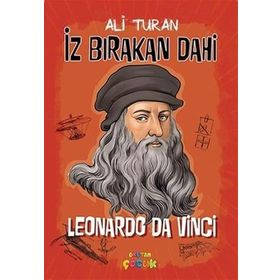 Leonardo Da Vinci - İz Bırakan Dahi - Ali Turan