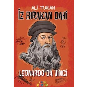 Leonardo Da Vinci - İz Bırakan Dahi - Ali Turan