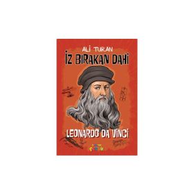 Leonardo Da Vinci - İz Bırakan Dahi - Ali Turan