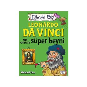 Leonardo Da Vinci ve Onun Süper Beyni Eğlenceli Bilgi - 62 - Micheal Cox