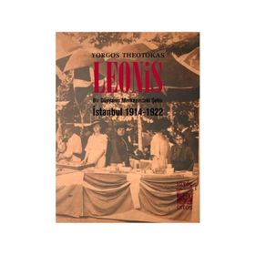 LEONIS BIR DÜNYANIN MERKEZINDEKI ŞEHIR: İSTANBUL 1914-1922 - YORGOS THEOTOKAS